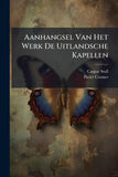 Aanhangsel Van Het Werk De Uitlandsche Kapellen: Voorkomende In De Drie Waereld-deelen Asia, Africa En America Door Den Heere Pieter Cramer