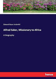 Alfred Saker, Missionary to Africa: A Biography