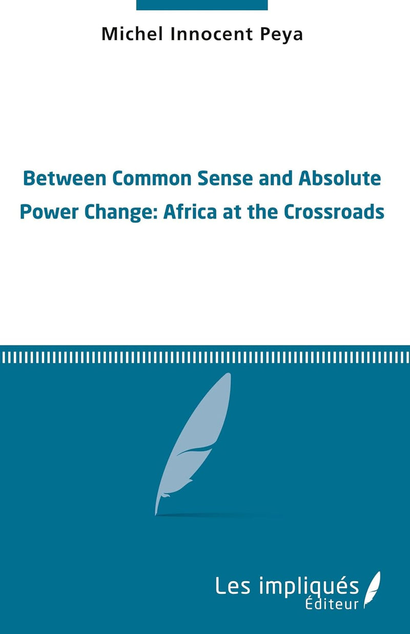 Between common sense and absolute power change: Africa at the crossroads