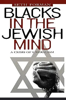 Blacks in the Jewish Mind: A Crisis of Liberalism