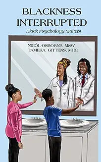 Blackness Interrupted: Black Psychology Matters