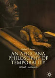 An Africana Philosophy of Temporality: Homo Liminalis (2018)