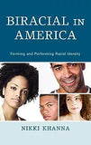 Biracial in America: Forming and Performing Racial Identity