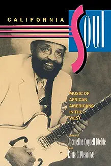 California Soul: Music of African Americans in the West Volume 1