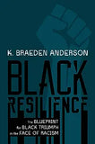 Black Resilience: The Blueprint for Black Triumph in the Face of Racism