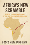 Africa's New Scramble: Lobito vs. Belt and Road in the Superpower Showdown