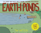 Earth Ponds : The Country Pond Maker's Guide to Building, Maintenance, and Restoration