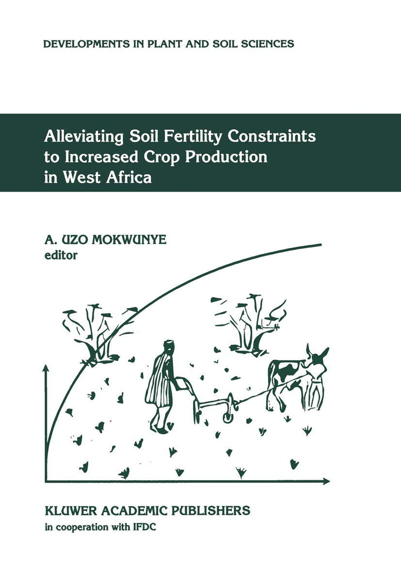 Alleviating Soil Fertility Constraints to Increased Crop Production in West Africa (1991)