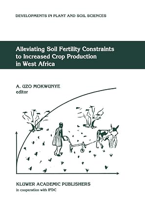 Alleviating Soil Fertility Constraints to Increased Crop Production in West Africa (Softcover Reprint of the Original 1st 1991)