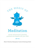 Magic of Meditation: Stories and Practices to Develop Gratitude and Empathy with Your Child