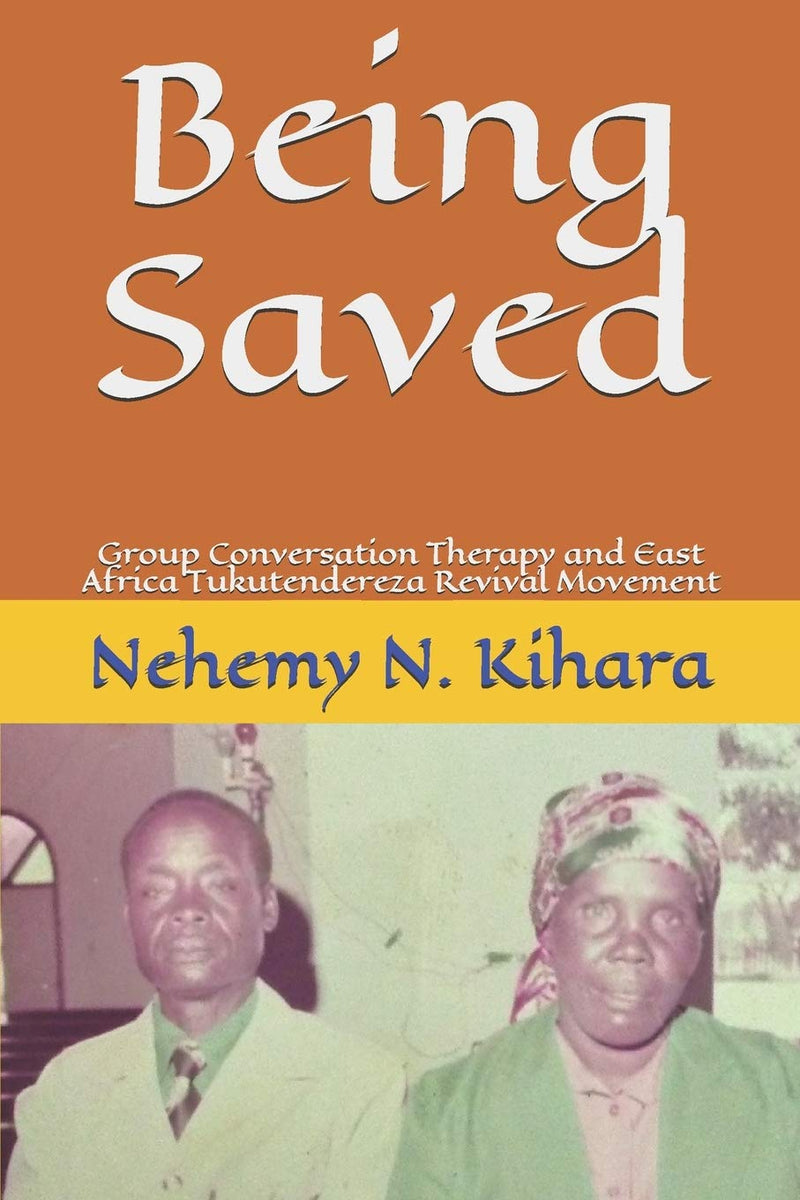 Being Saved: : Group Conversation Therapy and East Africa Tukutendereza Revival Movement