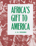 Africa's Gift to America: The Afro-American in the Making and Saving of the United States (Civil War Centennial)