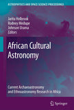 African Cultural Astronomy: Current Archaeoastronomy and Ethnoastronomy Research in Africa (2008)