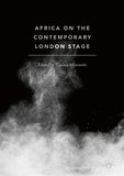 Africa on the Contemporary London Stage (2018)