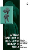 African Traditions in the Study of Religion in Africa: Emerging Trends, Indigenous Spirituality and the Interface with other World Religions