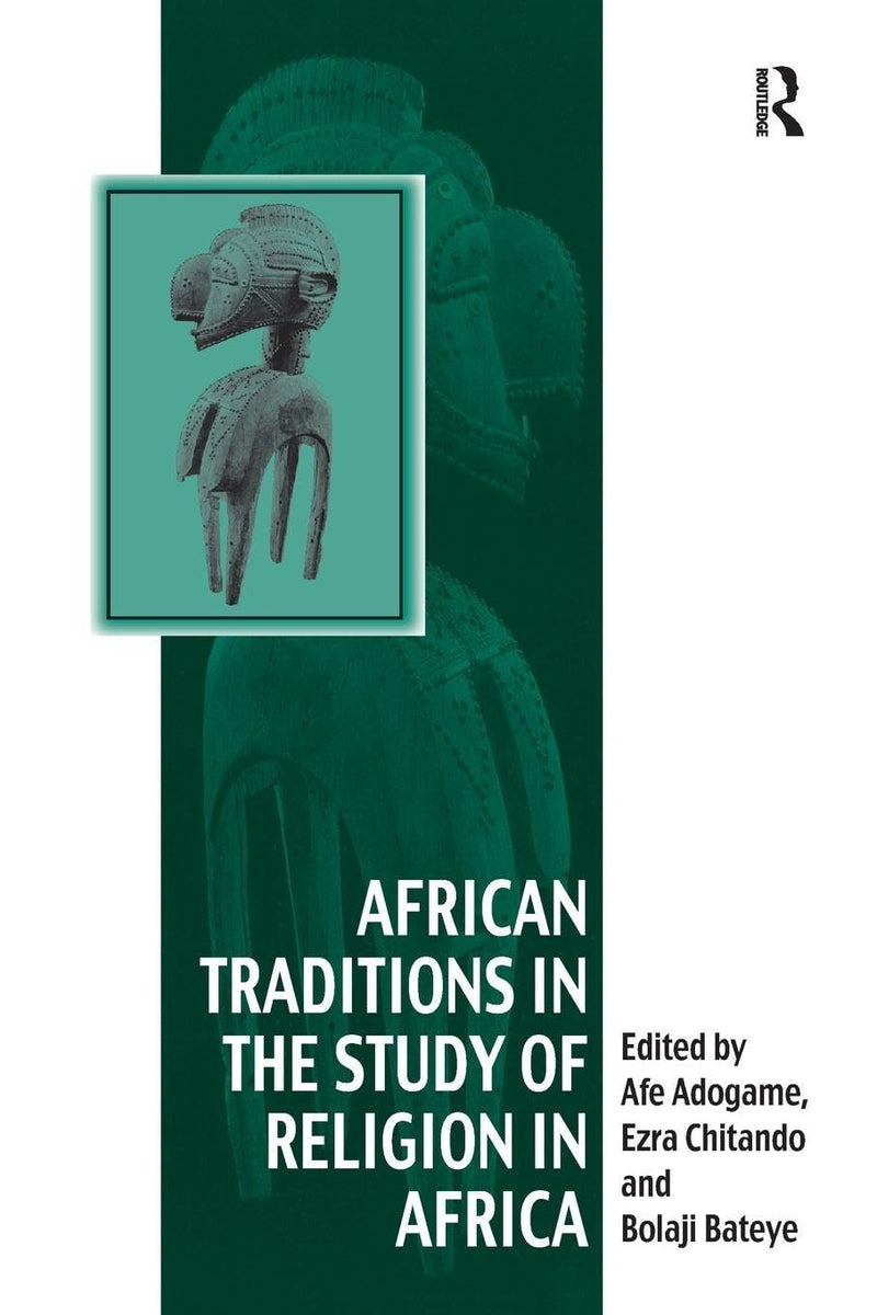African Traditions in the Study of Religion in Africa: Emerging Trends, Indigenous Spirituality and the Interface with other World Religions