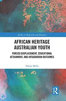 African Heritage Australian Youth: Forced Displacement, Educational Attainment, and Integration Outcomes