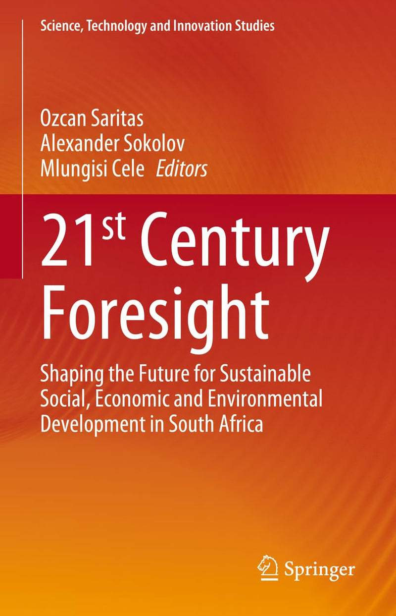 21st Century Foresight: Shaping the Future for Sustainable Social, Economic and Environmental Development in South Africa (2024)