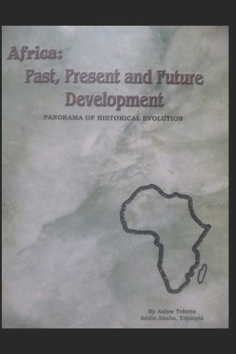 Africa: Past, Present and Future Development A PANORAMA OF HISTORICAL EVOLUTION