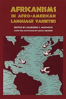 Africanisms in Afro-American Language Varieties