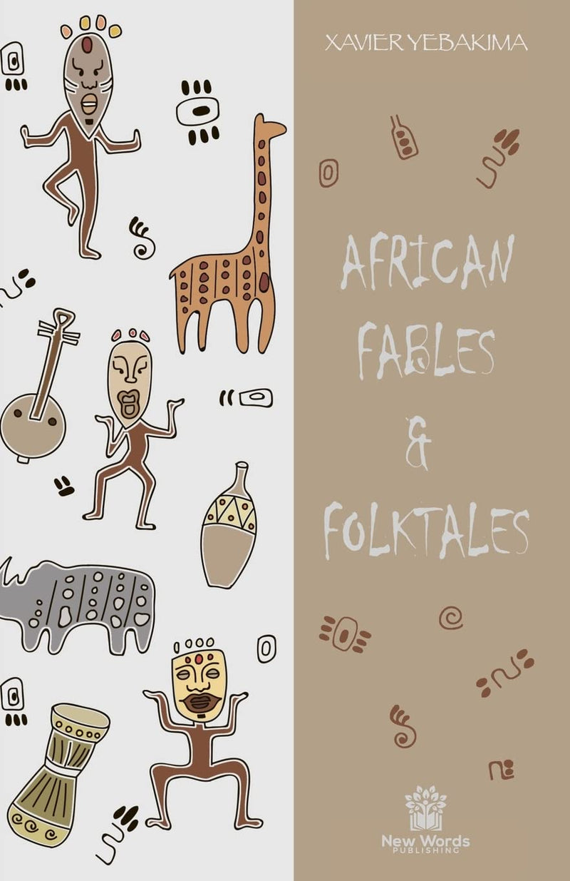 African Fables and Folktales: Stories, Parables and Folk Tales from all around Africa