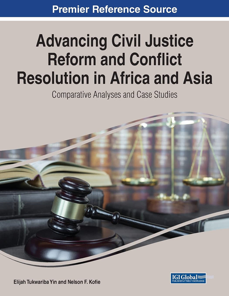 Advancing Civil Justice Reform and Conflict Resolution in Africa and Asia: Comparative Analyses and Case Studies