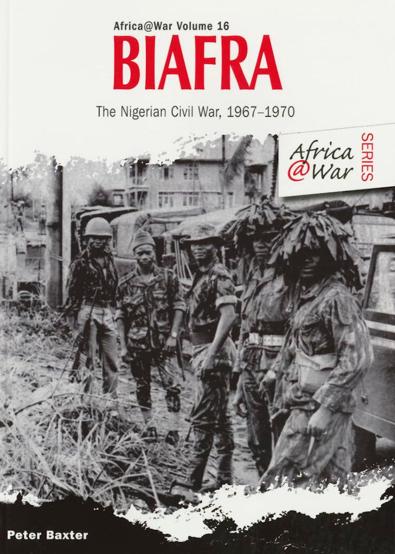 Biafra: The Nigerian Civil War 1967-1970