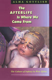 The Afterlife Is Where We Come from: The Culture of Infancy in West Africa
