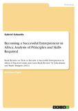 Becoming a Successful Entrepreneur in Africa. Analysis of Principlesand Skills Required: Book Review on "How to Become a Successful Entrepreneur in Af