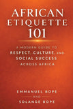 African Etiquette 101: A Modern Guide to Respect, Culture, and Social Success Across Africa
