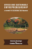 Africa and Sustainable Entrepreneurship: A Pathway to Economic Self-Reliance