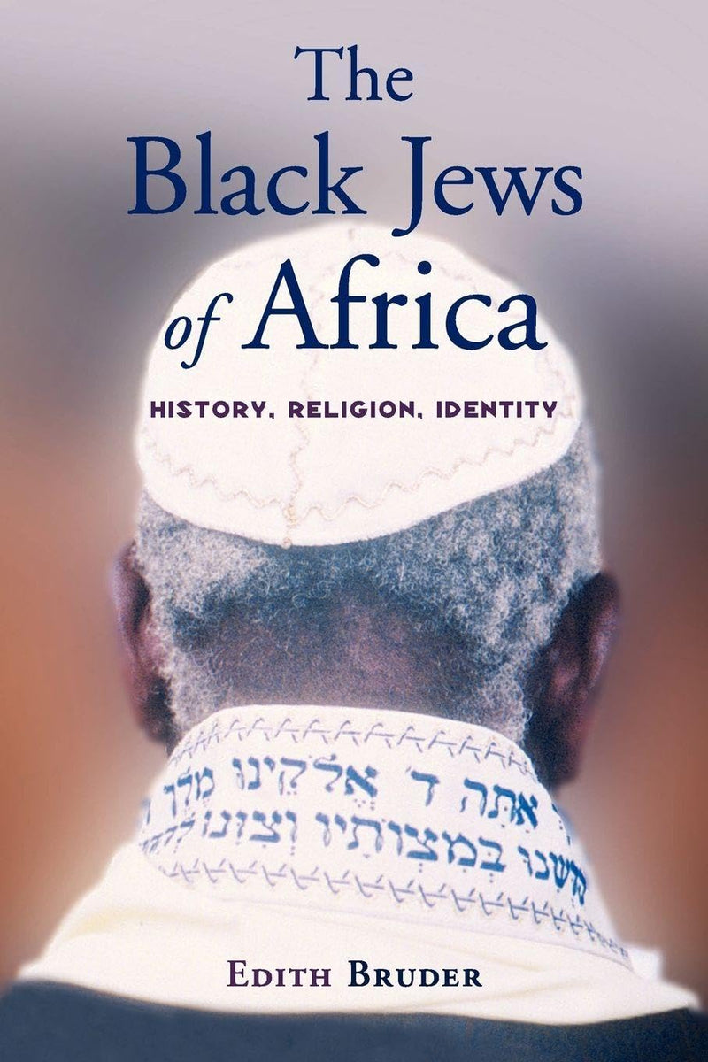 The Black Jews of Africa: History, Religion, Identity