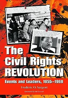 The Civil Rights Revolution: Events and Leaders, 1955-1968