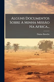Alguns Documentos Sobre A Minha Missao Na Africa...