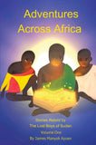 Adventures Across Africa: Stories Retold by The Lost Boys of Sudan Volume One