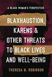 Blaxhaustion, Karens & Other Threats to Black Lives and Well-Being