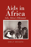 Aids in Africa: Aids, Africa's Dilemma!