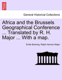 Africa and the Brussels Geographical Conference ... Translated by R. H. Major ... with a Map.