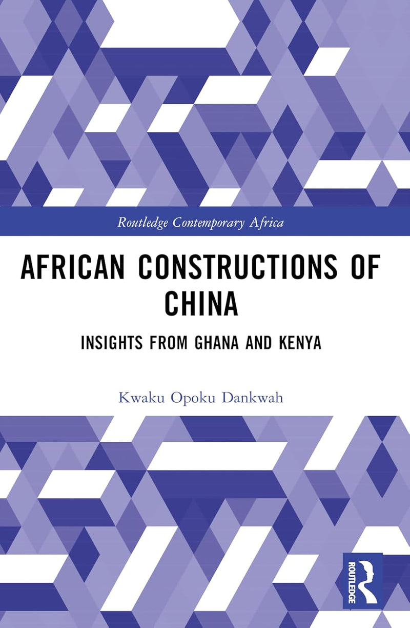 African Constructions of China: Insights from Ghana and Kenya