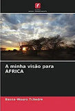 A minha visão para ÁFRICA