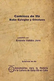 Caminos de Ifá. Eyiogbe y Omolúos