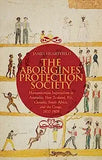 The Aborigines' Protection Society: Humanitarian Imperialism in Australia, New Zealand, Fiji, Canada, South Africa, and the Congo, 1836-1909