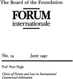 The Board of Foundation: Forum Internationale: Choice of Forum and Laws in International Commercial Arbitration