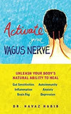 Activate Your Vagus Nerve Lib/E: Unleash Your Body's Natural Ability to Overcome Gut Sensitivities, Inflammation, Autoimmunity, Brain Fog, Anxiety and