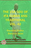 The 256 Odu of Ifa Cuban and Traditional Vol.42 Owonrin Oyeku-Owonrin Iwori