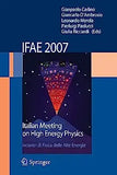 Ifae 2007: Incontri Di Fisica Delle Alte Energie Italian Meeting on High Energy Physics (2008)