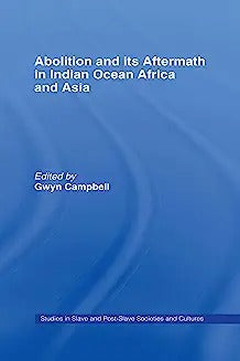 Abolition and Its Aftermath in the Indian Ocean Africa and Asia