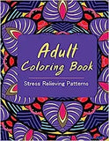 Adult Coloring Book: Coloring Books for Adults: Stress Relieving Patterns