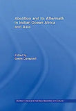 Abolition and Its Aftermath in the Indian Ocean Africa and Asia