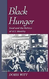 Black Hunger: Food and the Politics of U.S. Identity